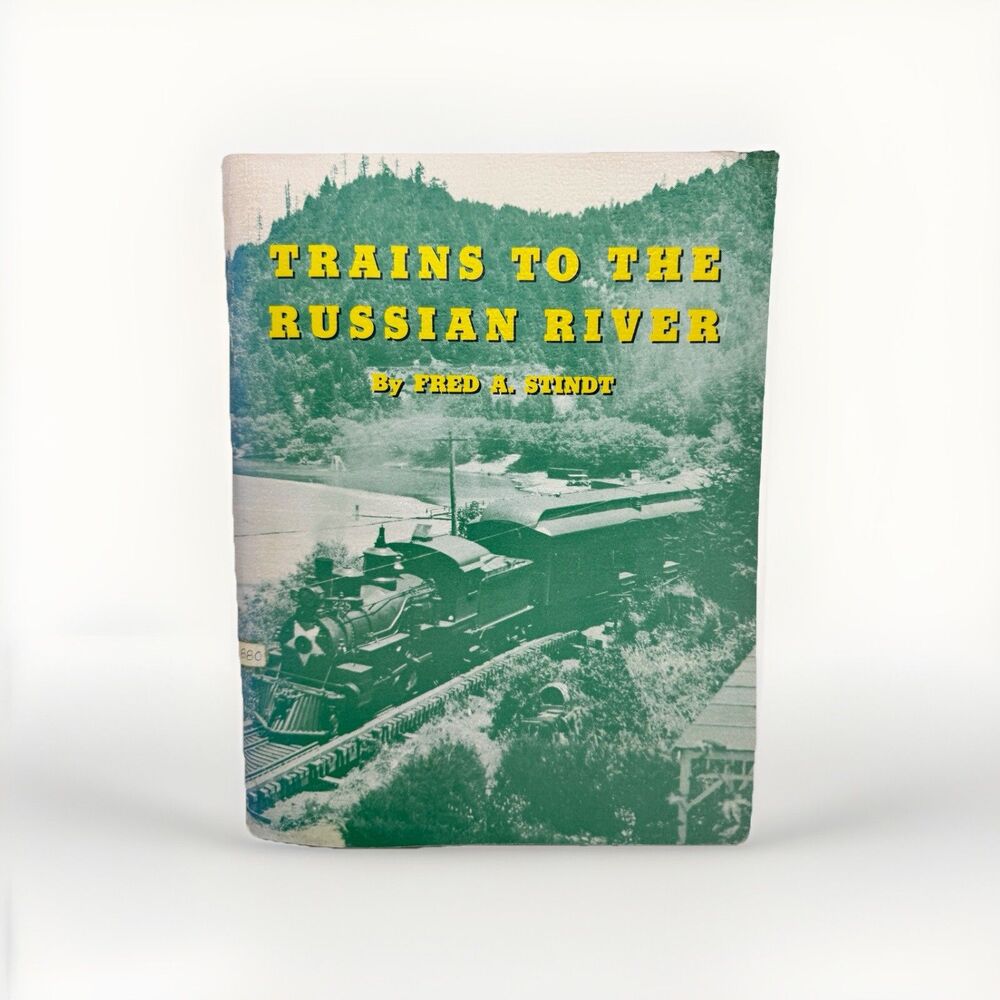 Signed Trains to Russia River Fred Stindt Railroad Book Northwestern Pacific